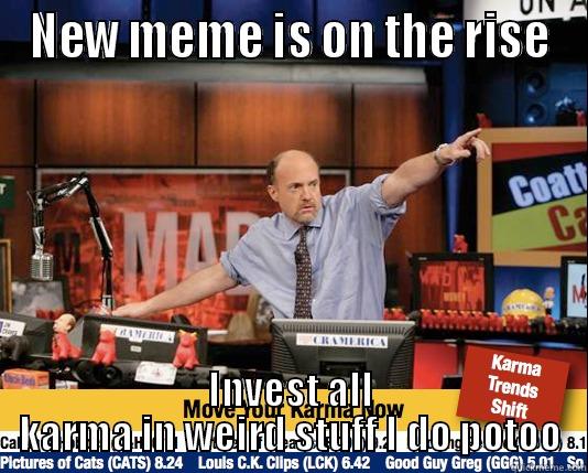 NEW MEME IS ON THE RISE INVEST ALL KARMA IN WEIRD STUFF I DO POTOO Mad Karma with Jim Cramer