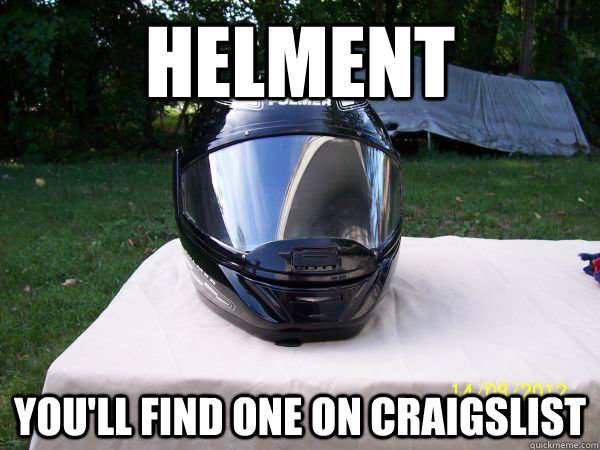 helment you'll find one on craigslist - helment you'll find one on craigslist  Misc