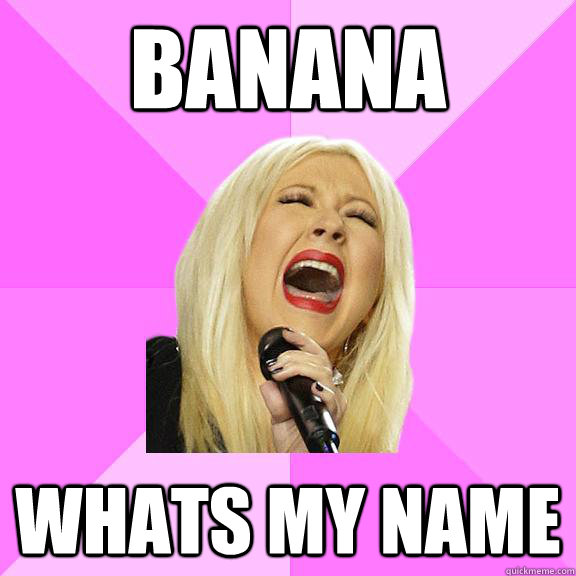 Banana Whats my name  Wrong Lyrics Christina