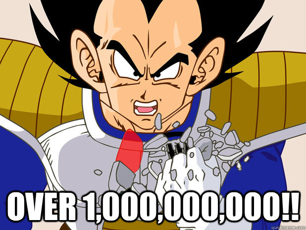  Over 1,000,000,000!!  Over 9000