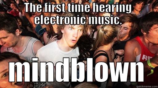 THE FIRST TIME HEARING ELECTRONIC MUSIC. MINDBLOWN Sudden Clarity Clarence