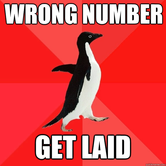 Wrong Number Get laid  Socially Awesome Penguin