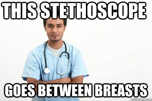 This stethoscope Goes between breasts  