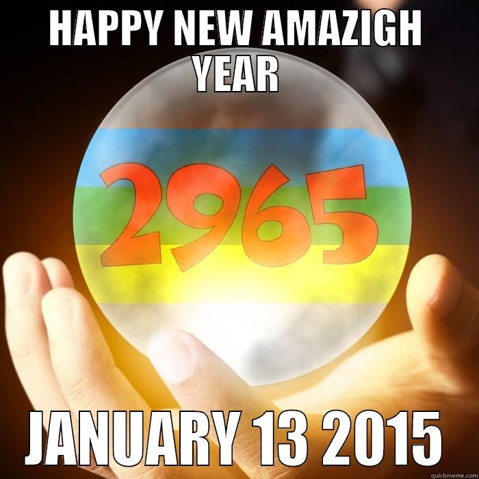 HNAY 2965 - HAPPY NEW AMAZIGH YEAR JANUARY 13 2015 Misc