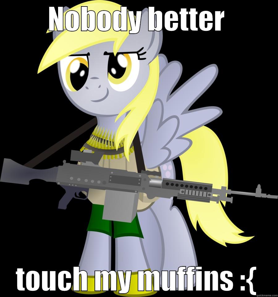 Derpy Muffins - NOBODY BETTER TOUCH MY MUFFINS :{ Misc