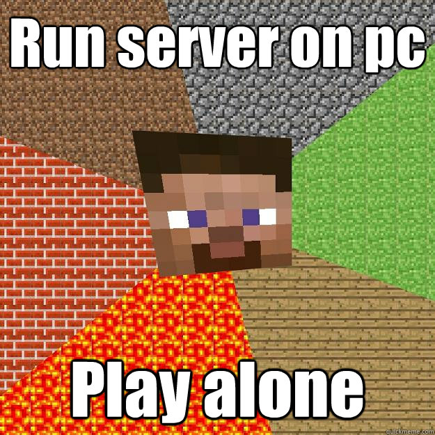 Run server on pc Play alone - Run server on pc Play alone  Minecraft