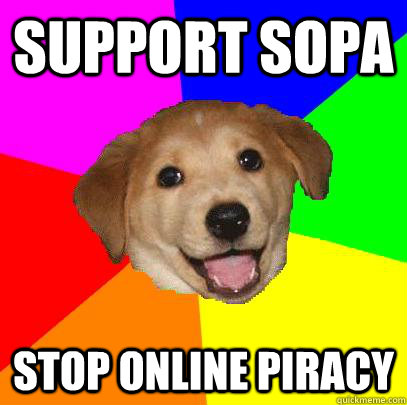 support sopa stop online piracy  Advice Dog