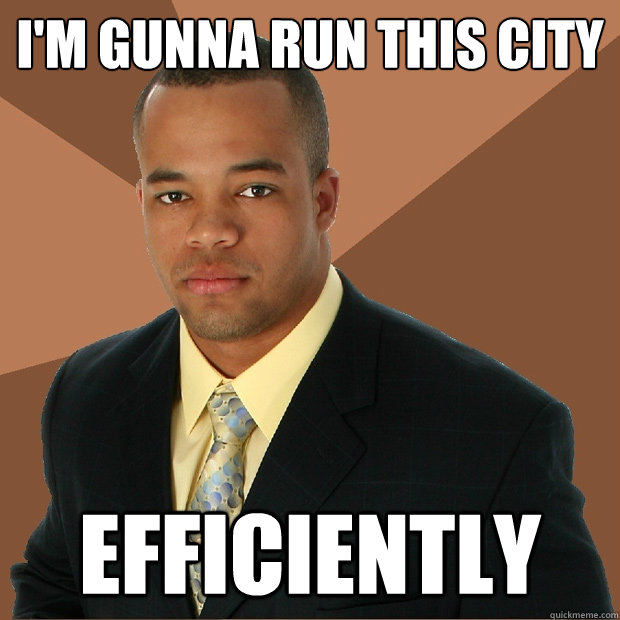 I'm gunna run this City Efficiently   Successful Black Man