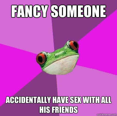 fancy someone  accidentally have sex with all his friends  Foul Bachelorette Frog