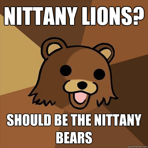 Nittany lions? should be the nittany bears  Pedobear