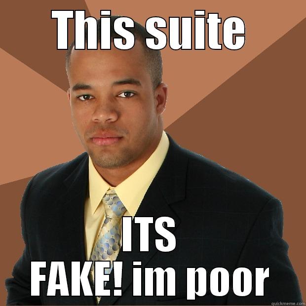 THIS SUITE ITS FAKE! IM POOR Successful Black Man