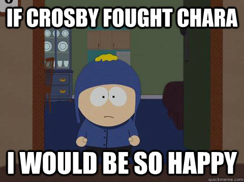if crosby fought chara i would be so happy   