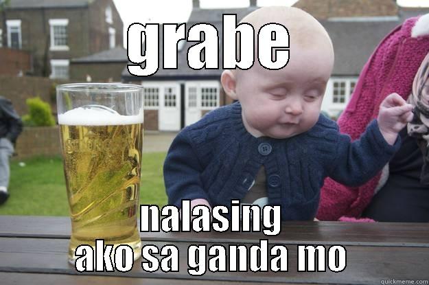 the drunken master2 - GRABE NALASING AKO SA GANDA MO drunk baby