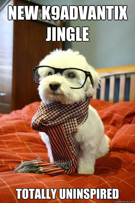 New K9Advantix Jingle Totally uninspired  Hipster Dog