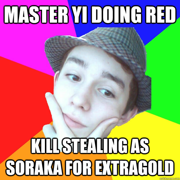 Master Yi doing Red Kill stealing as soraka for extragold  Worst LoL Player