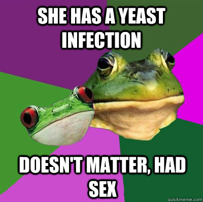 she has a yeast infection doesn't matter, had sex - she has a yeast infection doesn't matter, had sex  Foul Frog Couple