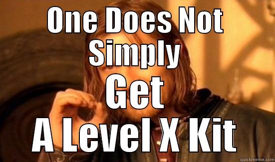 ONE DOES NOT SIMPLY GET A LEVEL X KIT Boromir