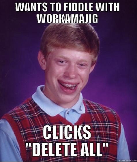 WANTS TO FIDDLE WITH WORKAMAJIG CLICKS 