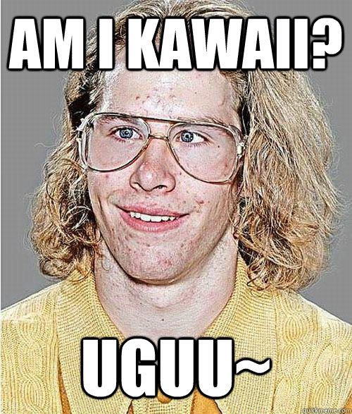 am i kawaii? uguu~ - am i kawaii? uguu~  NeoGAF Asshole