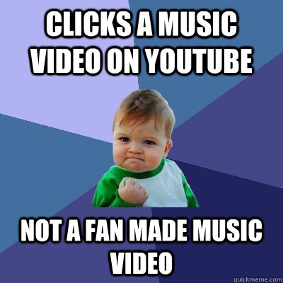 Clicks a music video on youtube Not a fan made music video  Success Kid