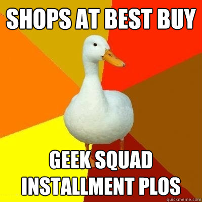 shops at best buy geek squad installment plos  Tech Impaired Duck