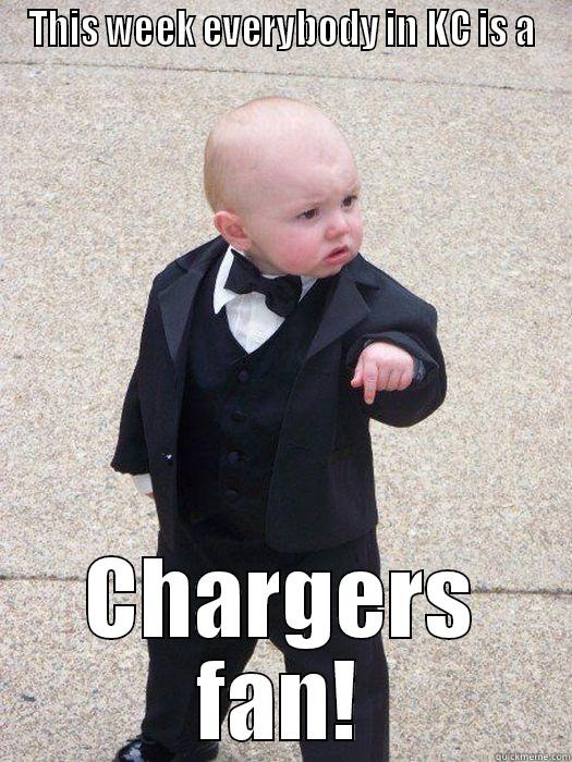 Chiefs Baby - THIS WEEK EVERYBODY IN KC IS A CHARGERS FAN! Baby Godfather