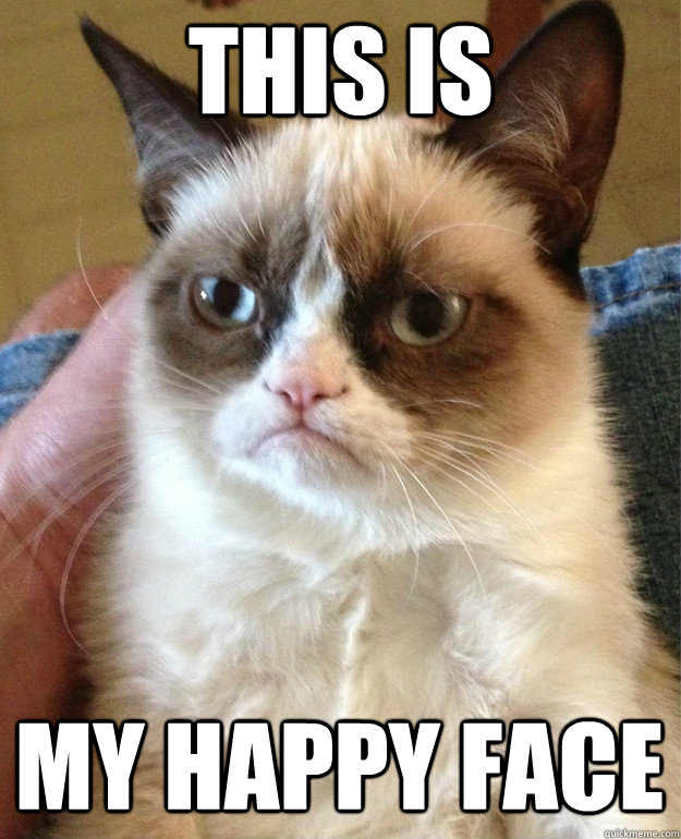 This is my happy face  Grumpy Cat