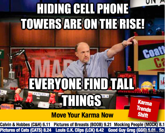 Hiding cell phone towers are on the rise! Everyone find tall things - Hiding cell phone towers are on the rise! Everyone find tall things  Mad Karma with Jim Cramer