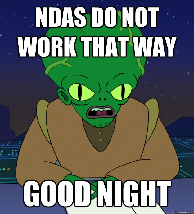 NDAS do not work that way good night  Morbo