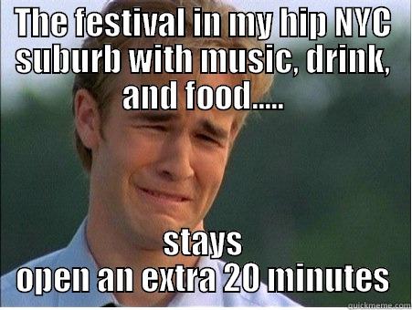 Struggles in Hoboken - THE FESTIVAL IN MY HIP NYC SUBURB WITH MUSIC, DRINK, AND FOOD..... STAYS OPEN AN EXTRA 20 MINUTES 1990s Problems