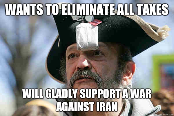 Wants to eliminate all taxes  Will gladly support a war against Iran   Tea Party Ted