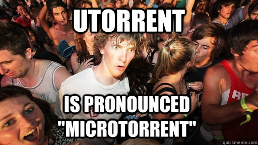 uTorrent Is pronounced 