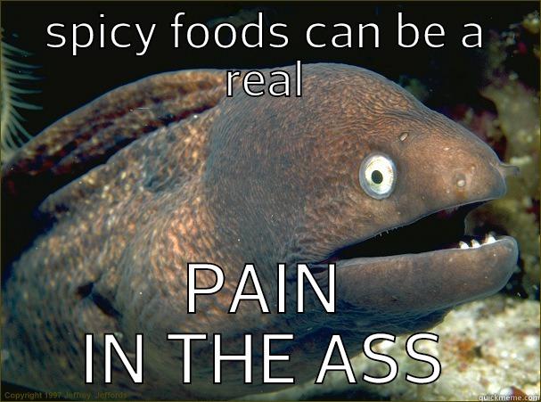 SPICY FOODS CAN BE A REAL PAIN IN THE ASS Bad Joke Eel