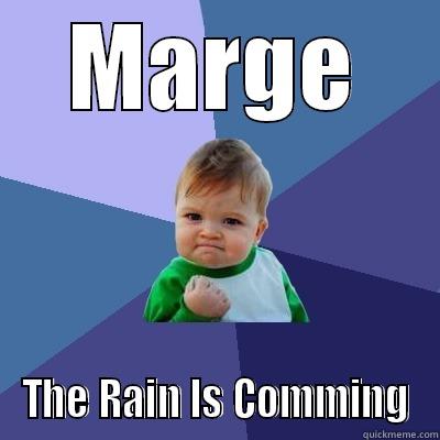 MARGE THE RAIN IS COMMING Success Kid