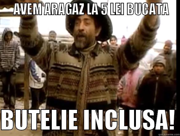   AVEM ARAGAZ LA 5 LEI BUCATA  BUTELIE INCLUSA! Misc