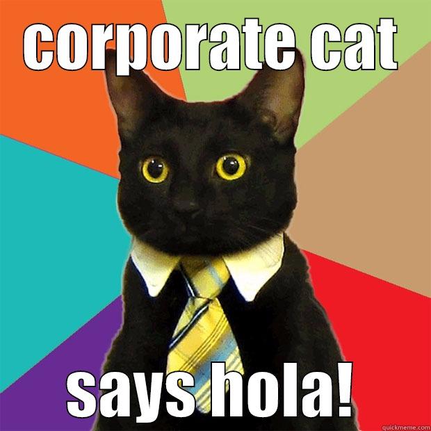 CORPORATE CAT SAYS HOLA! Business Cat