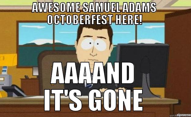 AWESOME SAMUEL ADAMS OCTOBERFEST HERE! AAAAND IT'S GONE aaaand its gone