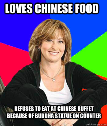 Loves CHinese food refuses to eat at chinese buffet because of buddha statue on counter  Sheltering Suburban Mom