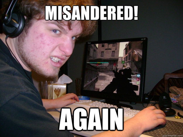 MISANDERED! AGAIN  Serious Video Gamer