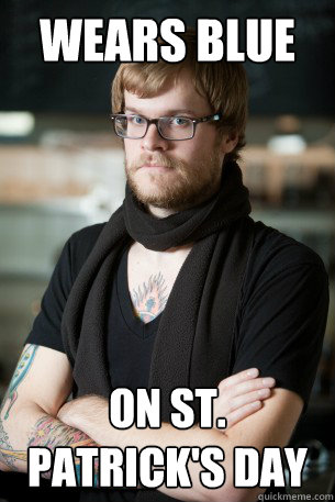 Wears blue On St. Patrick's Day  Hipster Barista