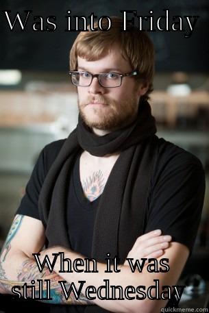 Hip Friday  - WAS INTO FRIDAY  WHEN IT WAS STILL WEDNESDAY  Hipster Barista