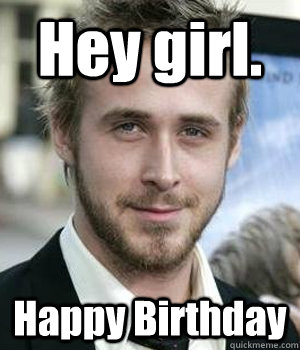 ryan gosling hey girl birthday card