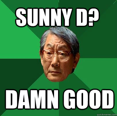 sunny d? damn good - sunny d? damn good  High Expectations Asian Father