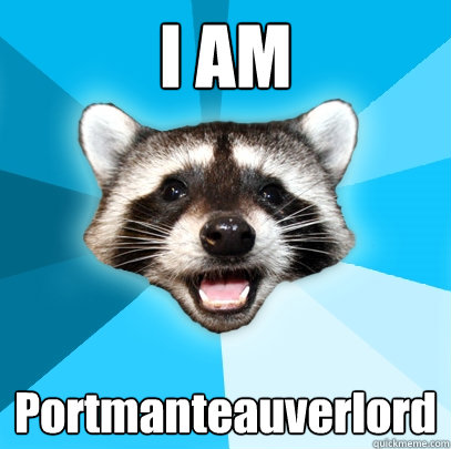 I AM Portmanteauverlord - I AM Portmanteauverlord  Lame Pun Coon