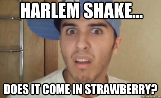 Harlem Shake... Does It Come In Strawberry? - Harlem Shake... Does It Come In Strawberry?  Typical Lil Wayne Fan