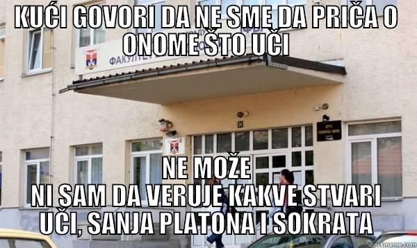 KUĆI GOVORI DA NE SME DA PRIČA O ONOME ŠTO UČI NE MOŽE NI SAM DA VERUJE KAKVE STVARI UČI, SANJA PLATONA I SOKRATA Misc