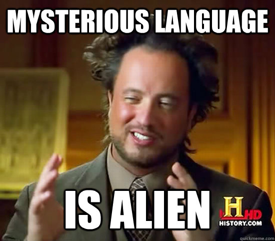 Mysterious Language IS Alien  Ancient Aliens