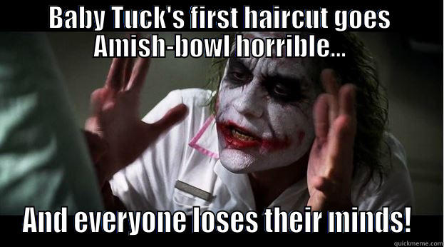 BABY TUCK'S FIRST HAIRCUT GOES AMISH-BOWL HORRIBLE... AND EVERYONE LOSES THEIR MINDS!  Joker Mind Loss