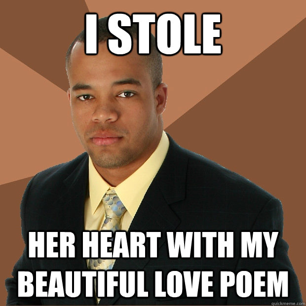 i stole her heart with my beautiful love poem - i stole her heart with my beautiful love poem  Successful Black Man