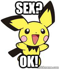 SEX? OK! - SEX? OK!  Pichu